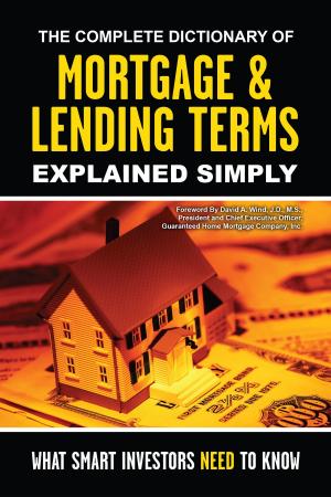 Book cover of The Complete Dictionary of Mortgage & Lending Terms Explained Simply