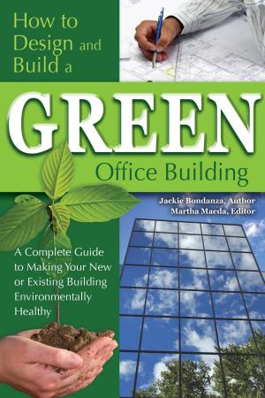 Cover of the book How to Design and Build a Green Office Building by Richard Helweg