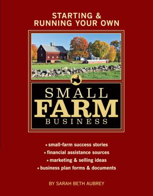 Cover of the book Starting & Running Your Own Small Farm Business by Victoria Olubi
