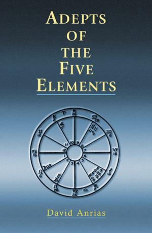 Cover of the book Adepts of the Five Elements by Liz Greene, Juliet Sharman-Burke