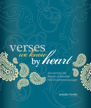 Cover of Verses We Know by Heart: Discovering the Details of Familiar Old Testament Passages