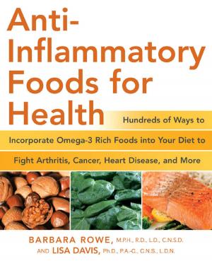 Book cover of Anti-Inflammatory Foods for Health: Hundreds of Ways to Incorporate Omega-3 Rich Foods into Your Diet to Fight Arthritis, Cancer, Heart