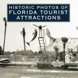 Cover of the book Historic Photos of Florida Tourist Attractions by Eugenia Price