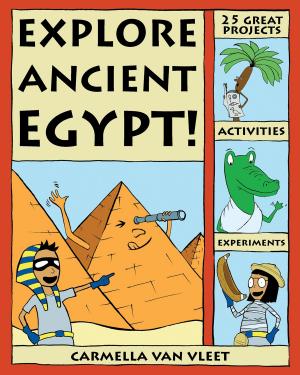 Cover of the book Explore Ancient Egypt! by Donna Latham