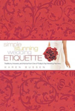 Cover of the book Simple Stunning Wedding Etiquette by Tricia Cunningham, Heidi Skolnik MS, CDN