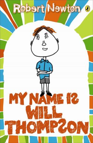 Cover of the book My Name is Will Thompson by Mrs Jacqueline Harvey