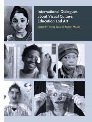 Cover of the book International Dialogues about Visual Culture, Education and Art by Susan Ingram, Katrina Sark, Leen dHaenens