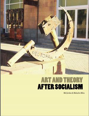Cover of the book Art and Theory After Socialism by Mary Debrett