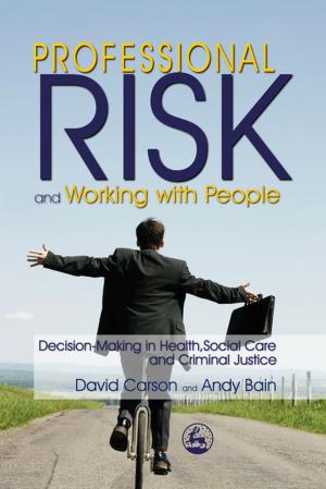 Cover of the book Professional Risk and Working with People by Pete Wallis, Barbara Tudor