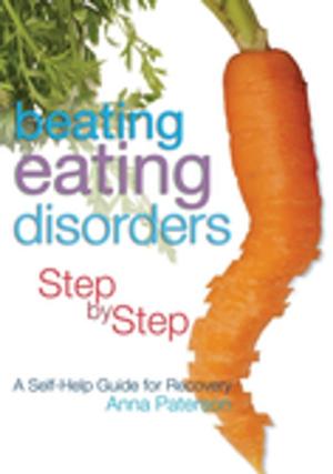 Cover of the book Beating Eating Disorders Step by Step by Rebecca Moyes