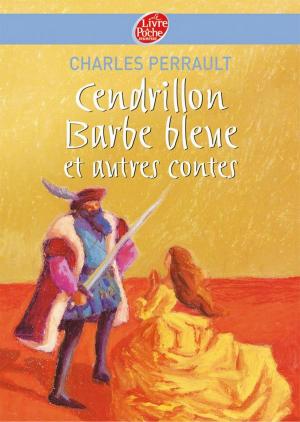 Cover of the book Cendrillon / Barbe Bleue et autres contes - Texte intégral by Anne-Marie Cadot-Colin, François Baranger