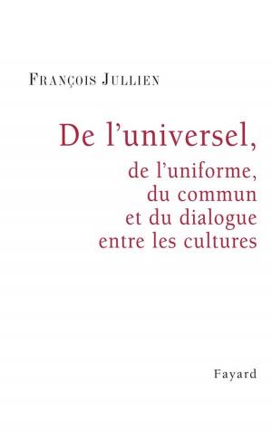 Cover of the book De l'universel, de l'uniforme, du commun et du dialogue entre les cultures by Raphaël Enthoven