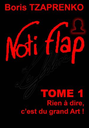 Cover of the book Noti Flap 1 by boris Tzaprenko