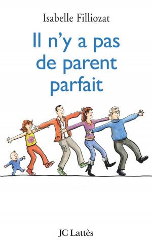 Cover of the book Il n'y a pas de parent parfait by Jean-Marc Moura