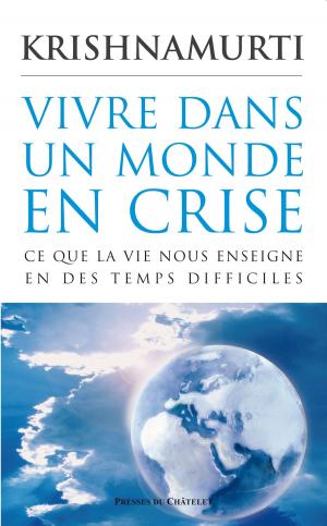 Cover of the book Vivre dans un monde en crise by Jiddu Krishnamurti