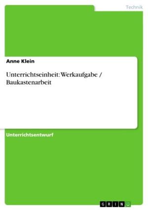 Cover of the book Unterrichtseinheit: Werkaufgabe / Baukastenarbeit by Manuel Limbach