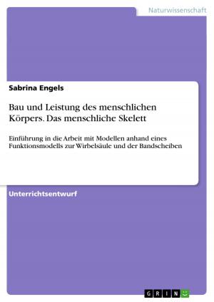 Cover of the book Bau und Leistung des menschlichen Körpers. Das menschliche Skelett by Nanni Peters