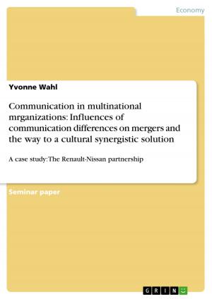 Cover of the book Communication in multinational mrganizations: Influences of communication differences on mergers and the way to a cultural synergistic solution by Volker Schmid
