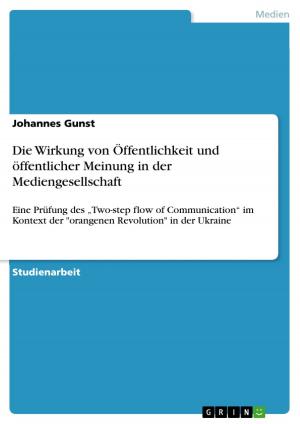 Cover of the book Die Wirkung von Öffentlichkeit und öffentlicher Meinung in der Mediengesellschaft by Susanne Glimm