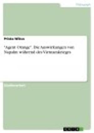 Cover of the book 'Agent Orange'. Die Auswirkungen von Napalm während des Vietnamkrieges by Silke Vollhase