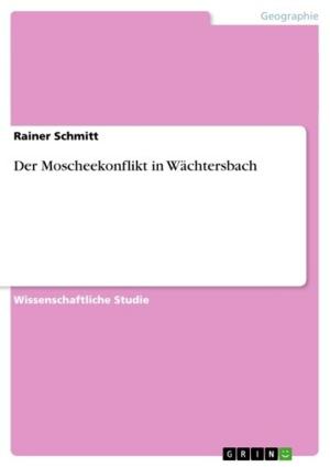 Cover of the book Der Moscheekonflikt in Wächtersbach by Stefan Flader