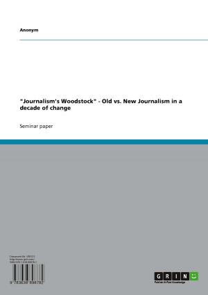 Cover of the book 'Journalism's Woodstock' - Old vs. New Journalism in a decade of change by Mark Baumgarten