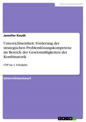 Cover of the book Unterrichtseinheit: Förderung der strategischen Problemlösungskompetenz im Bereich der Gesetzmäßigkeiten der Kombinatorik by Karina Oborune