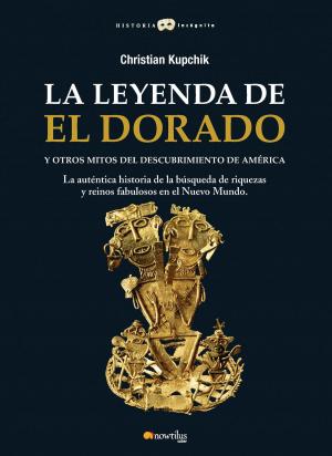 Book cover of La leyenda de El Dorado y otros mitos del Descubrimiento de América