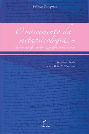 Cover of the book O nascimento da metapsicologia by Eliana Sá