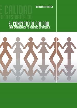 Cover of El concepto de calidad en la organización y su sentido estratégico