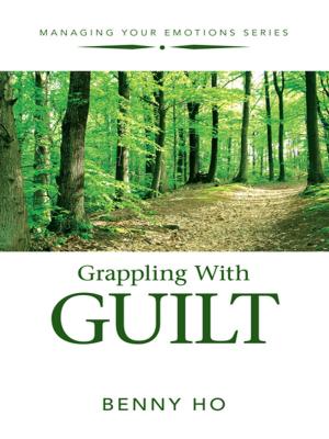 Cover of the book Grappling with Guilt by Benny Ho