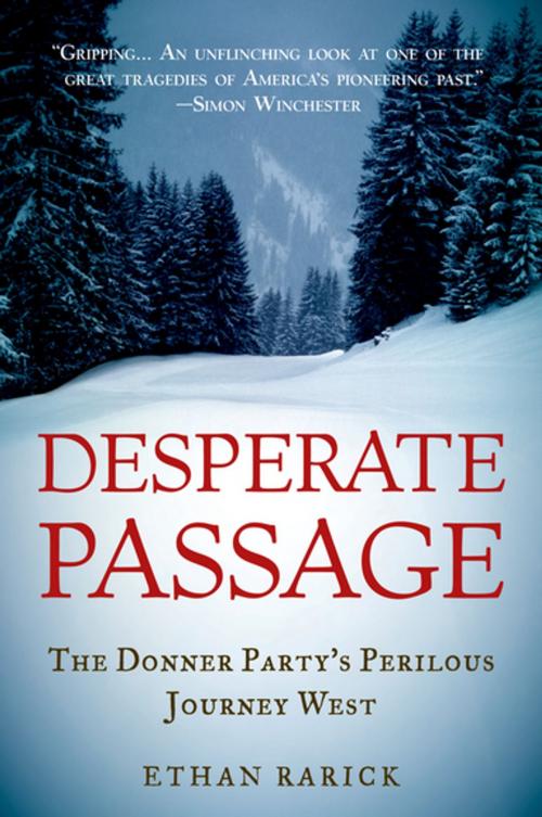 Cover of the book Desperate Passage:The Donner Party's Perilous Journey West by Ethan Rarick, Oxford University Press, USA