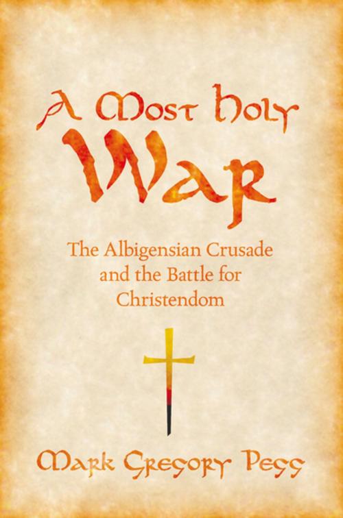 Cover of the book A Most Holy War by Mark Gregory Pegg, Oxford University Press