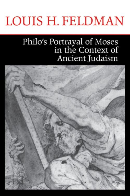 Cover of the book Philo's Portrayal of Moses in the Context of Ancient Judaism by Louis H. Feldman, University of Notre Dame Press