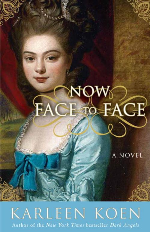 Cover of the book Now Face to Face by Karleen Koen, Crown/Archetype