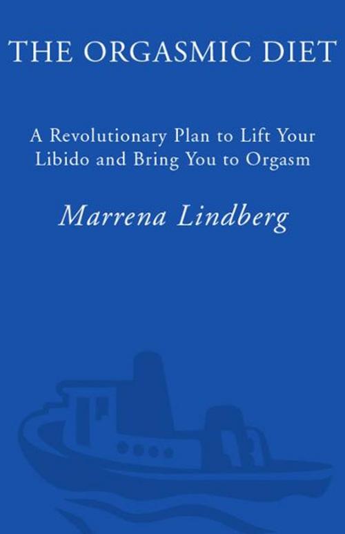Cover of the book The Orgasmic Diet by Marrena Lindberg, Potter/Ten Speed/Harmony/Rodale
