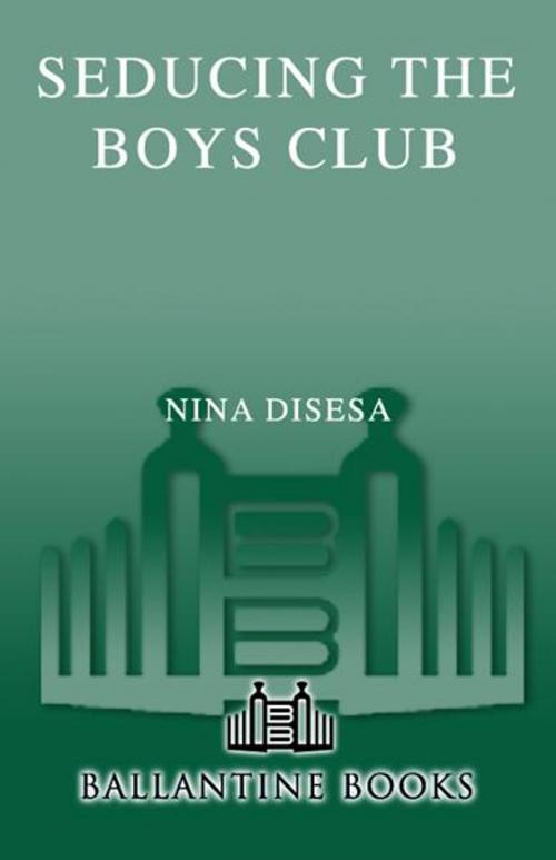 Cover of the book Seducing the Boys Club by Nina DiSesa, Random House Publishing Group
