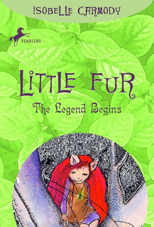 Cover of the book Little Fur #1: The Legend Begins by Isobelle Carmody, Random House Children's Books