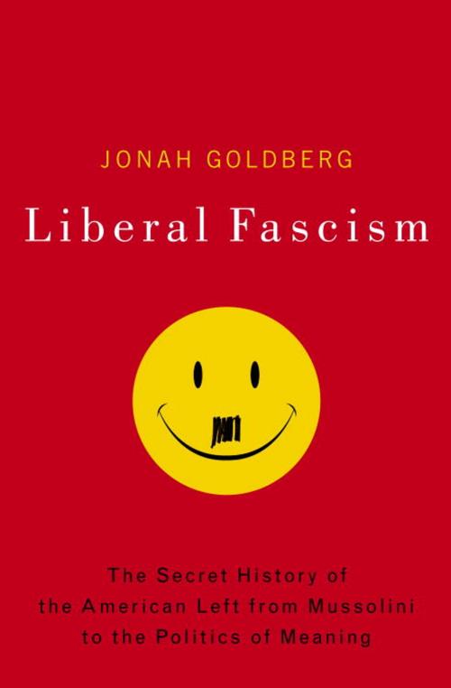 Cover of the book Liberal Fascism by Jonah Goldberg, The Crown Publishing Group