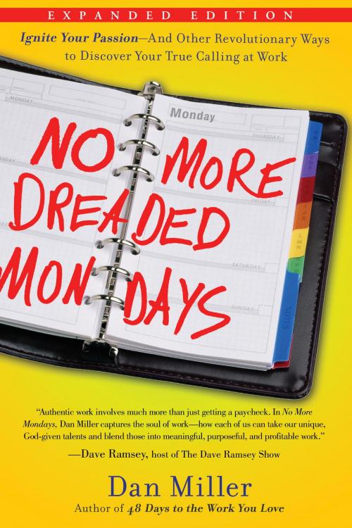 Cover of the book No More Dreaded Mondays by Dan Miller, The Crown Publishing Group