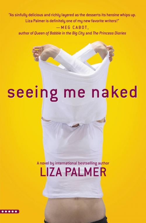 Cover of the book Seeing Me Naked by Liza Palmer, Grand Central Publishing