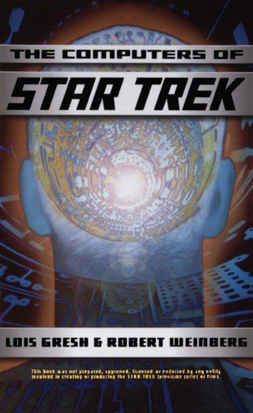 Cover of the book Computers Of Star Trek by Lois H. Gresh, Robert Weinberg, Basic Books