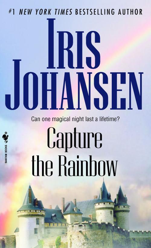 Cover of the book Capture the Rainbow by Iris Johansen, Random House Publishing Group
