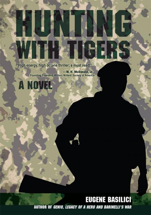 Cover of the book Hunting with Tigers by Eugene Basilici, iUniverse