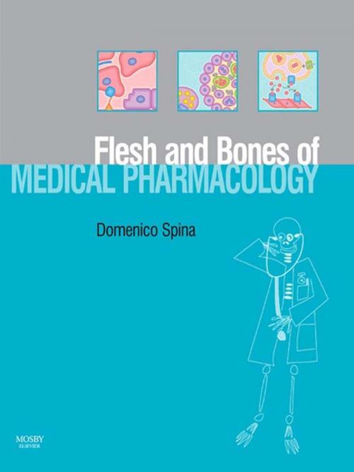Cover of the book The Flesh and Bones of Medical Pharmacology E-Book by Domenico Spina, Elsevier Health Sciences