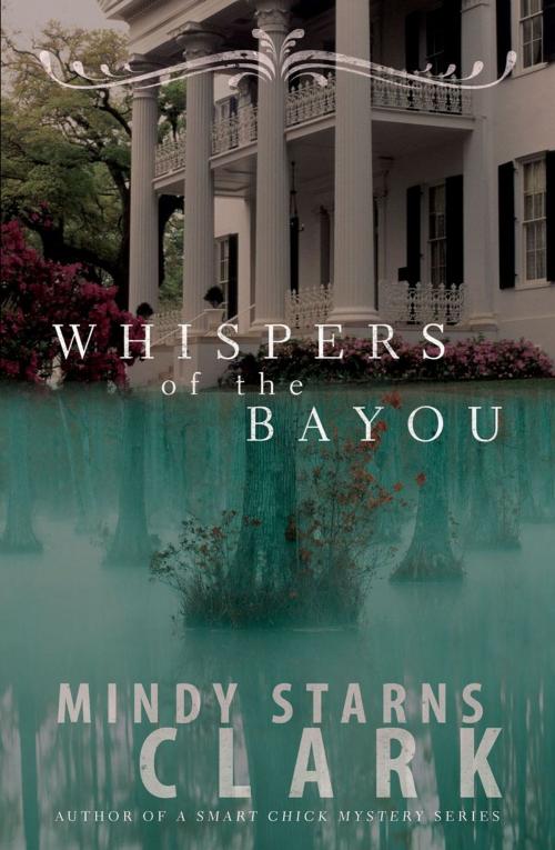 Cover of the book Whispers of the Bayou by Mindy Starns Clark, Harvest House Publishers