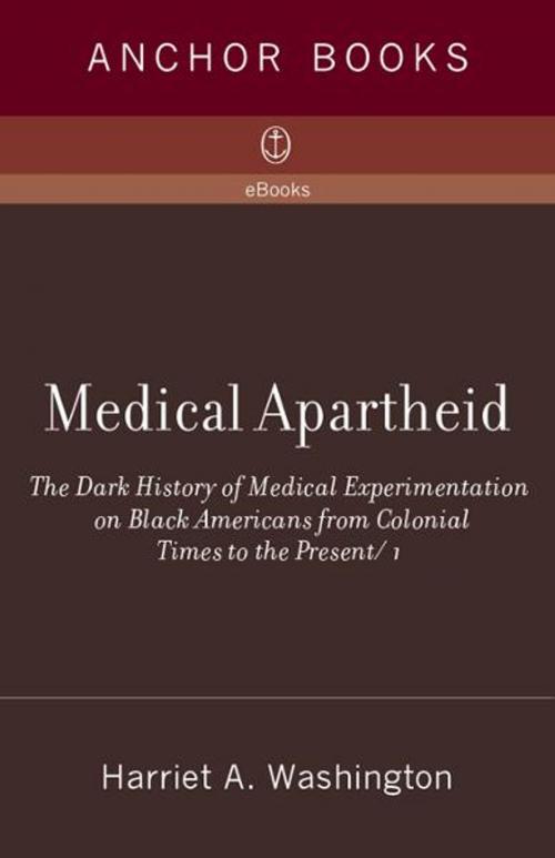 Cover of the book Medical Apartheid by Harriet A. Washington, Knopf Doubleday Publishing Group
