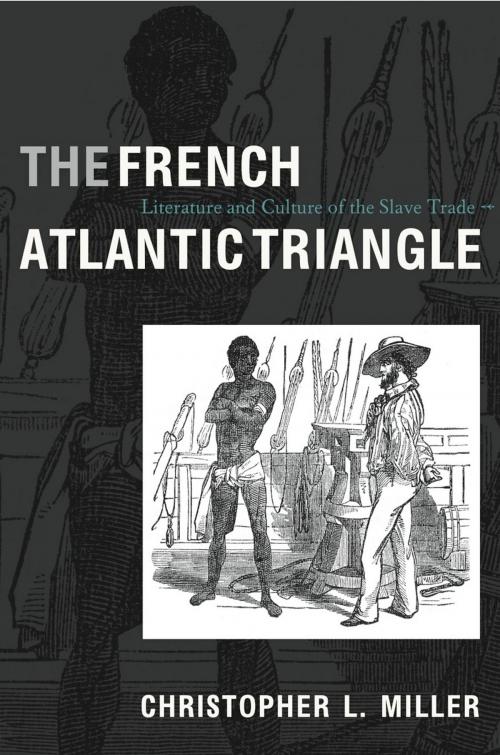 Cover of the book The French Atlantic Triangle by Christopher L. Miller, Duke University Press