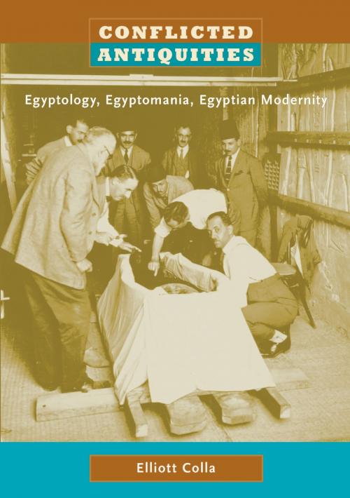 Cover of the book Conflicted Antiquities by Elliott Colla, Duke University Press