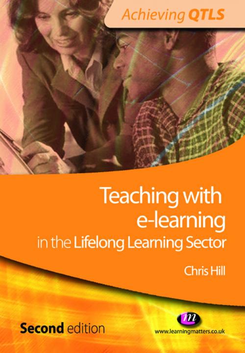 Cover of the book Teaching with e-learning in the Lifelong Learning Sector by Chris Hill, SAGE Publications